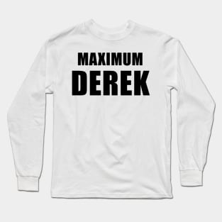 Maximum Derek Long Sleeve T-Shirt